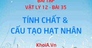 Bài tập tính chất và cấu tạo hạt nhân: Giải bài tập 1, 2, 3, 4, 5, 6, 7 trang 180 SGK Vật lý 12 bài 35